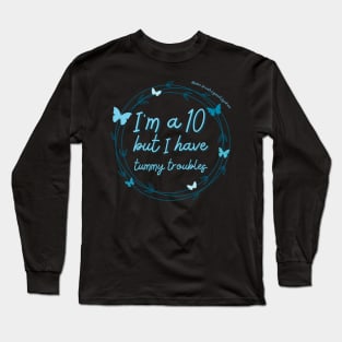 I'm a 10 but I have Tummy Troubles (MALS) Long Sleeve T-Shirt